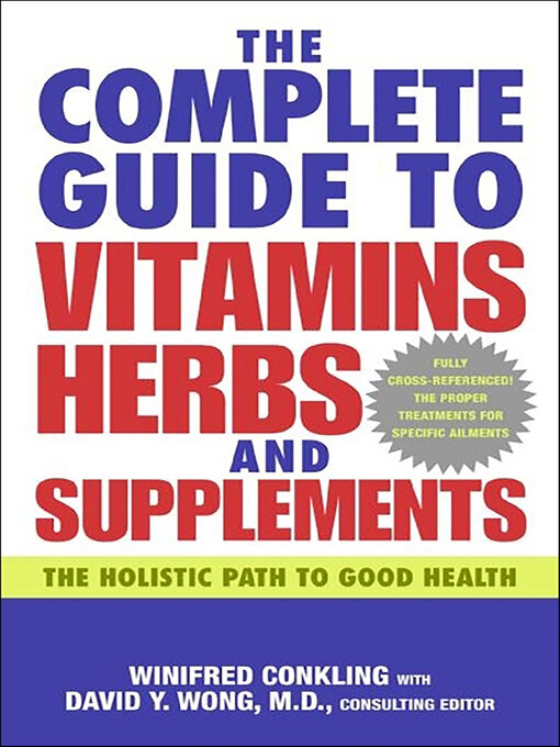 Title details for The Complete Guide to Vitamins, Herbs, and Supplements by Winifred Conkling - Available